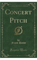 Concert Pitch (Classic Reprint)