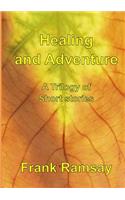 Healing and Adventure - A Trilogy of Short Stories