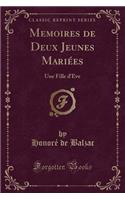 Memoires de Deux Jeunes Mariées: Une Fille d'Eve (Classic Reprint)