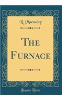 The Furnace (Classic Reprint)