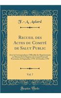 Recueil des Actes du Comité de Salut Public, Vol. 7: Avec la Correspondance Officielle des Représentants en Mission Et le Registre du Conseil Exécutif Provisoire; 22 Septembre 1793-24 Octobre 1793 (Classic Reprint)
