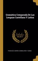 Gramática Comparada De Las Lenguas Castellana Y Latina