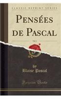 PensÃ©es de Pascal, Vol. 1 (Classic Reprint)