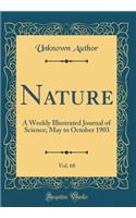 Nature, Vol. 68: A Weekly Illustrated Journal of Science; May to October 1903 (Classic Reprint)