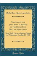 Minutes of the 32nd Annual Session of the Rocky Face Baptist Association: Held With Fairview Baptist Church on Wednesday, October 28, 1981 (Classic Reprint)