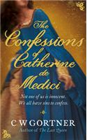 Confessions of Catherine De Medici