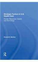 Strategic Factors In U.S. Health Care