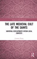 The Late Medieval Cult of the Saints