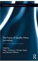 The Future of Quality News Journalism