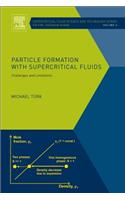 Particle Formation with Supercritical Fluids