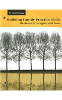 Building Family Practice Skills: Methods, Strategies, and Tools