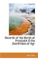 Records of the Burgh of Prestwick in the Sheriffdom of Ayr