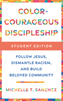 Color-Courageous Disc Student: Follow Jesus, Dismantle Racism, and Build Beloved Community