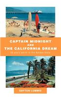 Captain Midnight and the California Dream