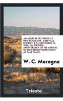 An Address Delivered at New Bordeaux, Abbeville District, S.C., November 15, 1854 on the 90th ...