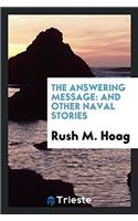 The Answering Message: And Other Naval Stories