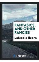 Fantasics, and Other Fancies