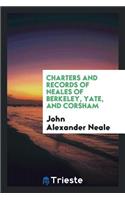 Charters and Records of Neales of Berkeley, Yate, and Corsham