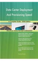 Data Center Deployment And Provisioning Speed A Complete Guide - 2020 Edition