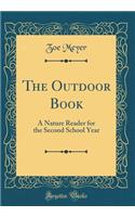 The Outdoor Book: A Nature Reader for the Second School Year (Classic Reprint)