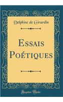 Essais PoÃ©tiques (Classic Reprint)