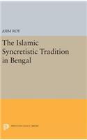 The Islamic Syncretistic Tradition in Bengal