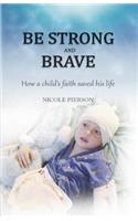 Be Strong and Brave