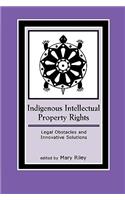 Indigenous Intellectual Property Rights: Legal Obstacles and Innovative Solutions(Contemporary Native American Communities)