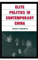 Elite Politics in Contemporary China