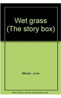 Story Box, Wet Grass