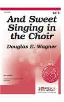 And Sweet Singing In The Choir