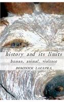 History and Its Limits: Human, Animal, Violence