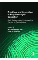 Tradition and Innovation in Psychoanalytic Education