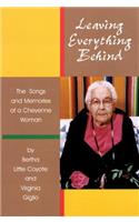 Leaving Everything Behind: The Songs and Memories of a Cheyenne Woman