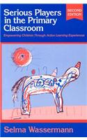 Serious Players in the Primary Classroom