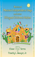 Stories of Mexico's Independence Days and Other Bilingual Children's Fables