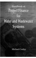 Handbook of Project Finance for Water and Wastewater Systems