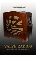 Valve Radios: A Handbook for Restorers