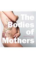 The Bodies of Mothers: A Beautiful Body Project