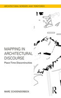 Mapping in Architectural Discourse: Place-Time Discontinuities(Architectural Borders and Territories)