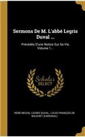 Sermons De M. L'abbé Legris Duval ...