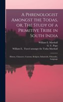 Phrenologist Amongst the Todas, or, The Study of a Primitive Tribe in South India
