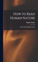 How to Read Human Nature