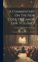 Commentary On The New Code Of Canon Law, Volume 7