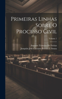 Primeiras Linhas Sobre O Processo Civil; Volume 1