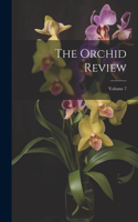 Orchid Review; Volume 7