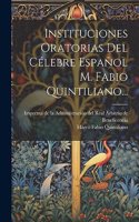 Instituciones Oratorias Del Célebre Español M. Fabio Quintiliano...