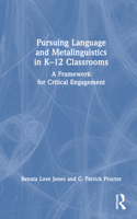 Pursuing Language and Metalinguistics in K–12 Classrooms