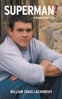 Superman!: A Kansas Man's Story