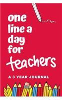 One Line A Day For Teachers: Ultimate Prompt 3 Year Journal One Line A Day Memory Lined Notebook. This is a 6X9 375 Page Diary To Jot Daily Memories In. Makes A Great Birthday, 